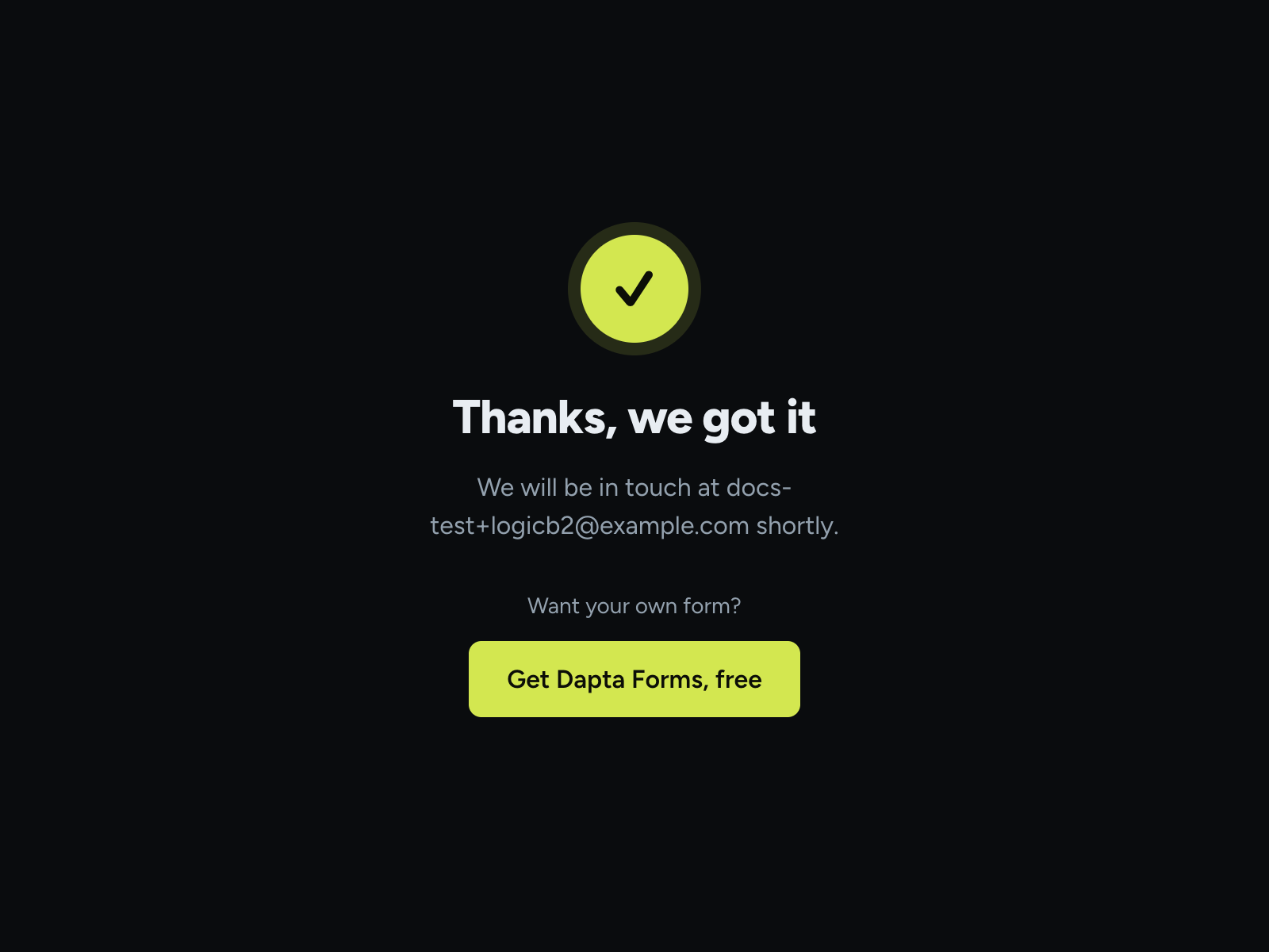 The public thank-you screen with the heading Thanks, we got it and a message that repeats the address the respondent typed