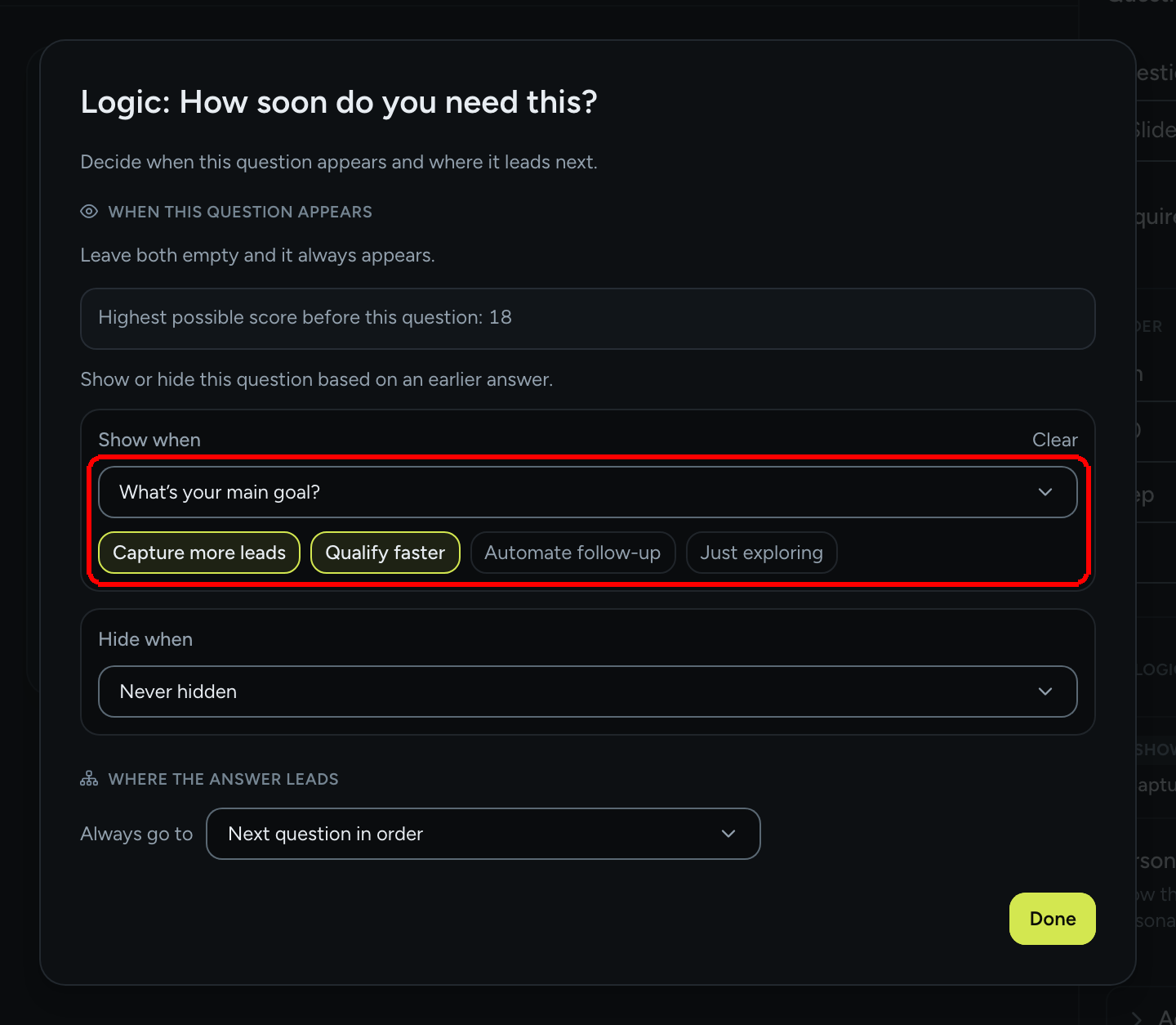 The Logic dialog for How soon do you need this? with Show when set to What's your main goal? and the chips Capture more leads and Qualify faster selected under Matches any of