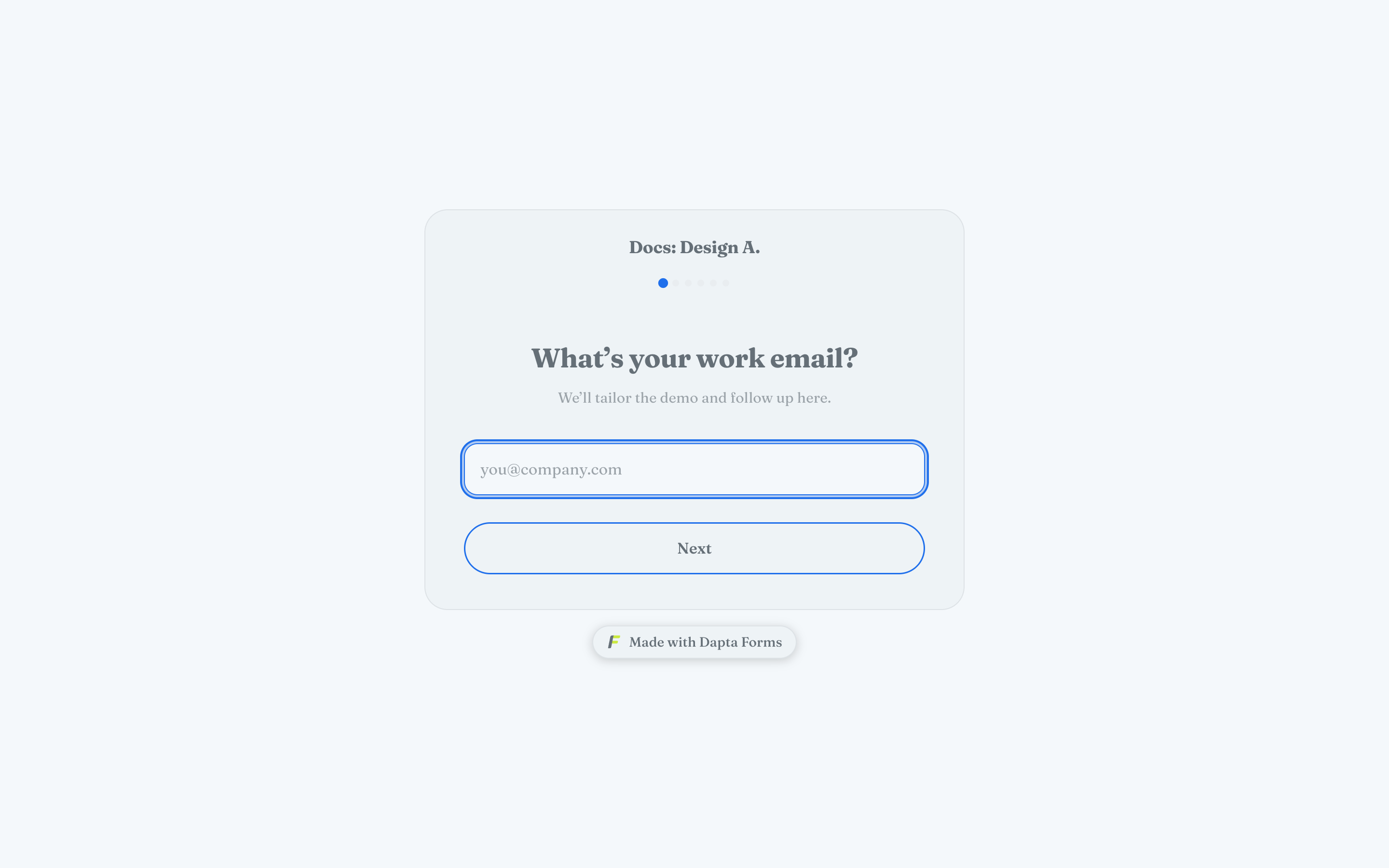 The published form on desktop using the Fraunces typeface, round corners, an outlined full-width Next button and dots as the progress indicator